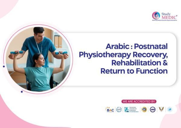 Arabic : Postnatal Physiotherapy – Recovery, Rehabilitation & Return to Function