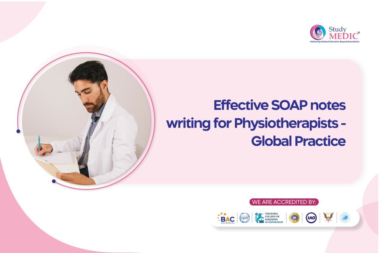 Effective SOAP notes writing for Physiotherapists - Global Practice